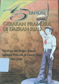 Image of 45 Tahun Gerakan Pramuka Di Daerah Riau