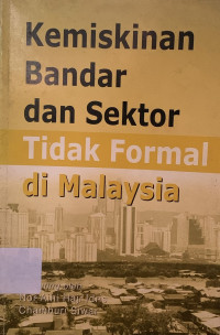 Image of Kemiskinan Bandar dan Sektor Tidak Formal di Malaysia