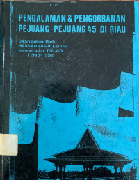 Image of Kisah-kisah pengalaman & pengorbanan pejuang-pejuang 45 di Riau