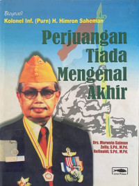 Image of Biografi kolonel Inf (Purn) H. Himron Saheman : Perjuangan tiada mengenal akhir