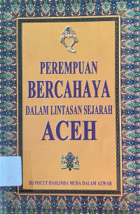 Image of Perempuan Bercahaya Dalam Lintasan Sejarah Aceh