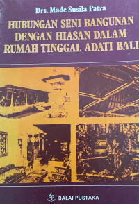 Image of Hubungan Seni Bangunan Dengan Hiasan Dalam Rumah Tinggal Adat Bali