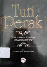 Image of Tun Perak : Dalam Sejarah dan Dinamisme Ketamadunan Bangsa