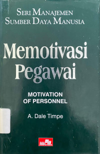 Image of Seri Manajemen Sumber Daya Manusia : Memotivasi Pegawai