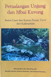 Image of Petualangan Unjung dan Mbui Kuvong : Sastra Lisan dan Kamus Punan Tuvu' dari Kalimantan